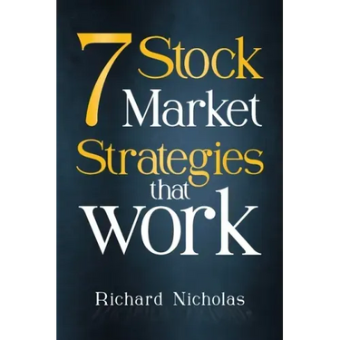 7 Stockmarket Strategies that work: Proven ways of making money from the markets