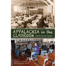 Appalachia in the Classroom: Teaching the Region