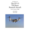 The History of the XV-15 Tilt Rotor Research Aircraft: From Concept to Flight