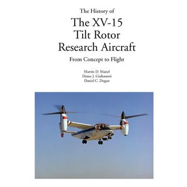 The History of the XV-15 Tilt Rotor Research Aircraft: From Concept to Flight