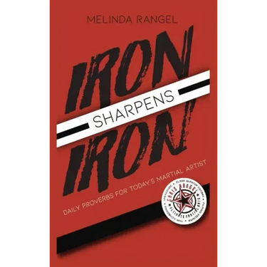 Iron Sharpens Iron: Daily Proverbs for Today's Martial Artist