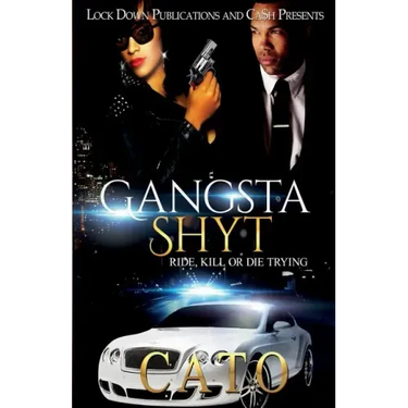 Gangsta Shyt: Ride, Kill or Die Trying
