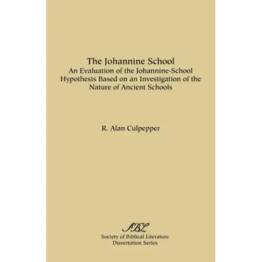 The Johannine School: An Evaluation of the Johannine-School Hypothesis Based on an Investigation of the Nature of Ancient Schools