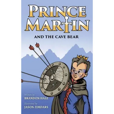 Prince Martin and the Cave Bear: Two Kids, Colossal Courage, and a Classic Quest
