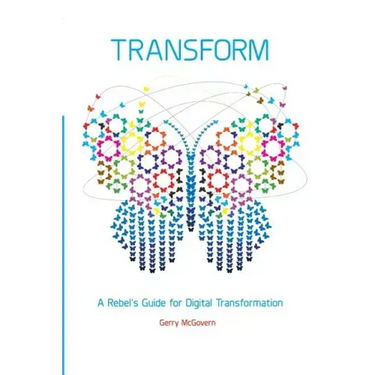 Transform: A rebel's guide for digital transformation