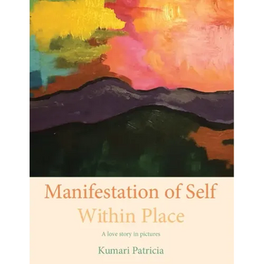 Manifestation of Self Within Place