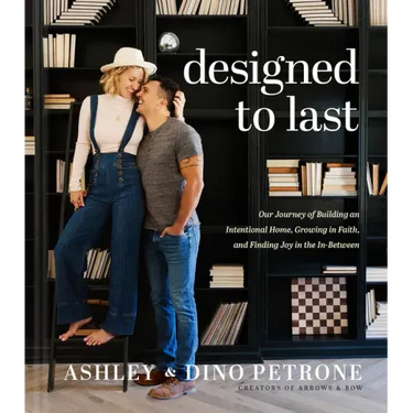 Designed to Last: Our Journey of Building an Intentional Home, Growing in Faith, and Finding Joy in the In-Between