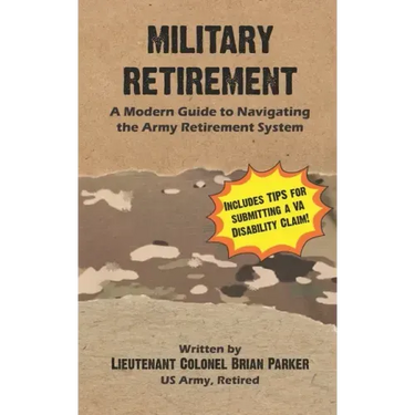 Military Retirement: A Modern Guide to Navigating the Army Retirement System