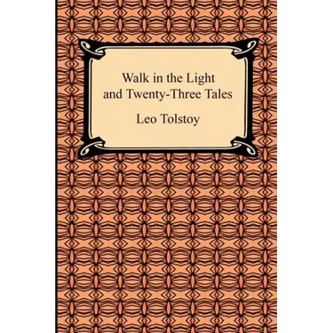 Walk in the Light and Twenty-Three Tales