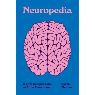 Neuropedia: A Brief Compendium of Brain Phenomena