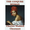 The Conjure Woman: Stories of Folklore and Memory from the American South