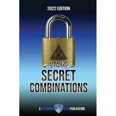 Utah's Secret Combinations 2022 Edition