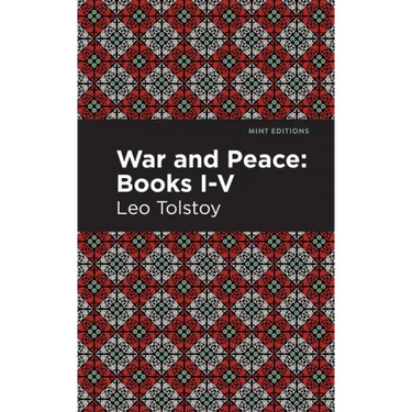 War and Peace Books I - V