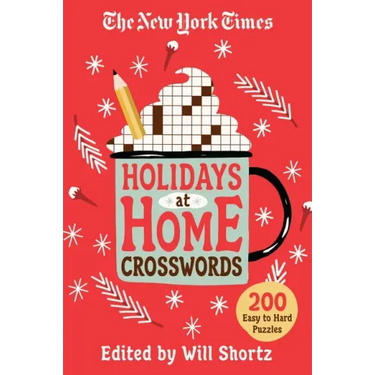 The New York Times Holidays at Home Crosswords: 200 Easy to Hard Puzzles