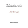 The Metaphysical Principles of the Infinitesimal Calculus