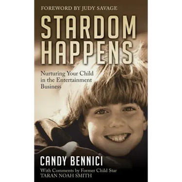 Stardom Happens: Nurturing Your Child in the Entertainment Business