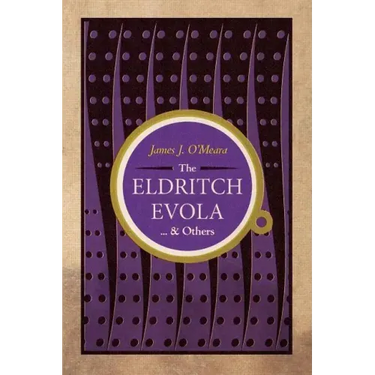 The Eldritch Evola and Others