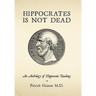 Hippocrates Is Not Dead: An Anthology of Hippocratic Readings