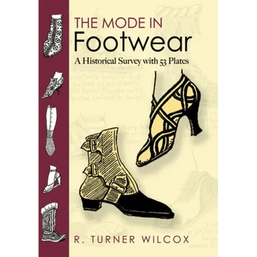 The Mode in Footwear: A Historical Survey with 53 Plates