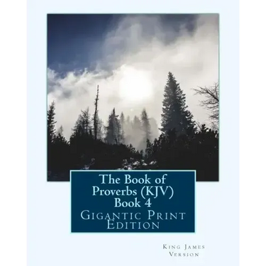 The Book of Proverbs (KJV) - Book 4: Gigantic Print Edition