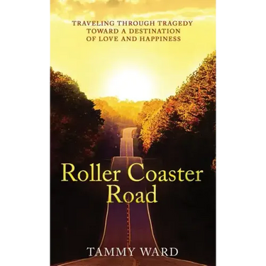 Roller Coaster Road: Traveling Through Tragedy Towards a Destination of Love and Happiness