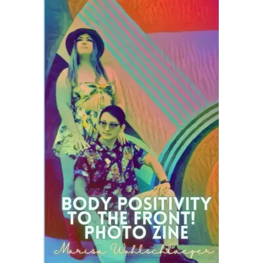 Pride Body Positivity To the Front! Zine
