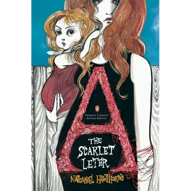 The Scarlet Letter: (Penguin Classics Deluxe Edition)