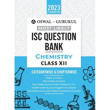 Oswal - Gurukul Chemistry Most Likely Question Bank: ISC Class 12 for 2023 Exam