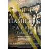 The Hamilton Papers: Volume 2: Historic Documents Referenced in the Broadway Musical