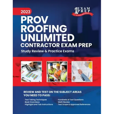 2023 Florida County PROV Roofing Unlimited Contractor Exam Prep: 2023 Study Review & Practice Exams