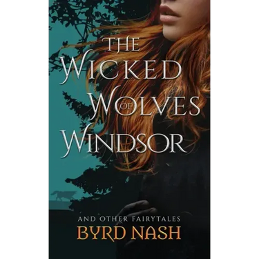 The Wicked Wolves of Windsor: and other fairytales