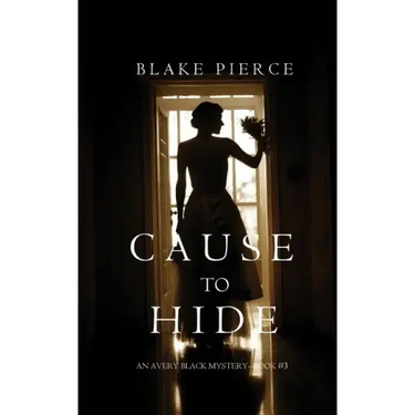 Cause to Hide (An Avery Black Mystery-Book 3)