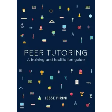 Peer Tutoring: A Training and Facilitation Guide
