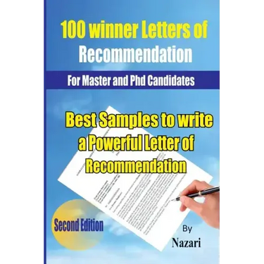 100 Winner Letters Of Recommendation: For Master and PhD Candidates: Best Samples to Write a Powerful Letter of Recommendation
