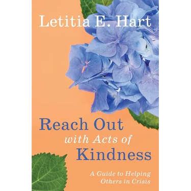 Reach Out with Acts of Kindness: A Guide to Helping Others in Crisis