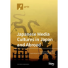 Japanese Media Cultures in Japan and Abroad