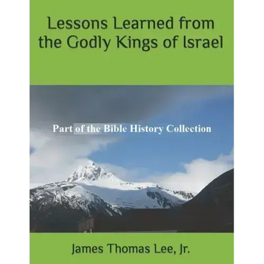 Lessons Learned from the Godly Kings of Israel