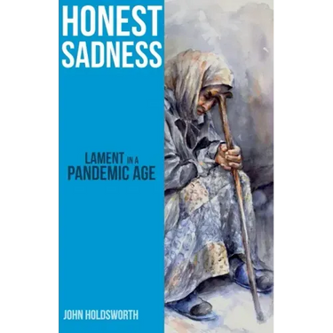 Honest Sadness: Lament in a Pandemic Age