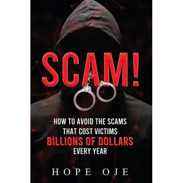 Scam!: How to Avoid the Scams That Cost Victims Billions of Dollars Every Year