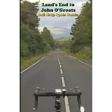 Land's End to John O'Groats Self Help Cycle Guide