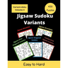 Jigsaw Sudoku Variants: 5 different types of irregular sudoku puzzles for adults (easy to hard)