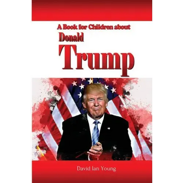 A Book for Children About Donald Trump