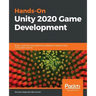 Hands-On Unity 2020 Game Development: Build, customize, and optimize professional games using Unity 2020 and C#
