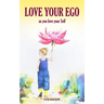 Love your Ego: as you love your Self