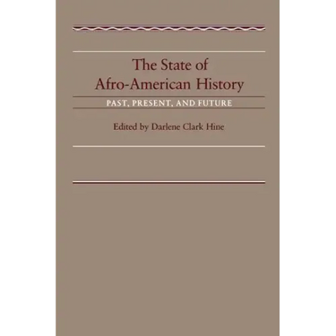 The State of Afro-American History: Past, Present, Future