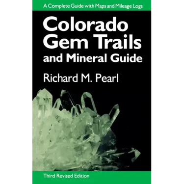 Colorado Gem Trails: And Mineral Guide