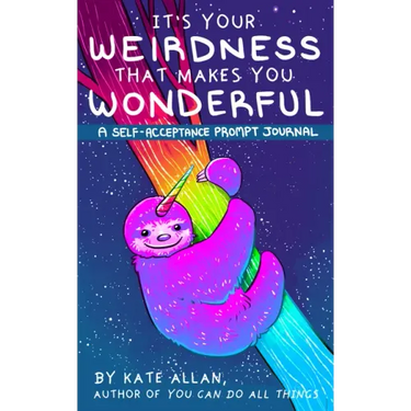 It's Your Weirdness That Makes You Wonderful: A Self-Acceptance Prompt Journal (Art Therapy, Anxiety Journal for Strong Women)
