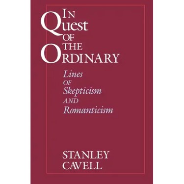 In Quest of the Ordinary: Lines of Skepticism and Romanticism
