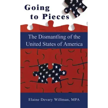 Going to Pieces: The Dismantling of the United States of America