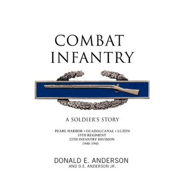 Combat Infantry: A Soldier's Story